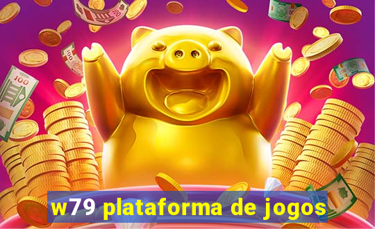 w79 plataforma de jogos